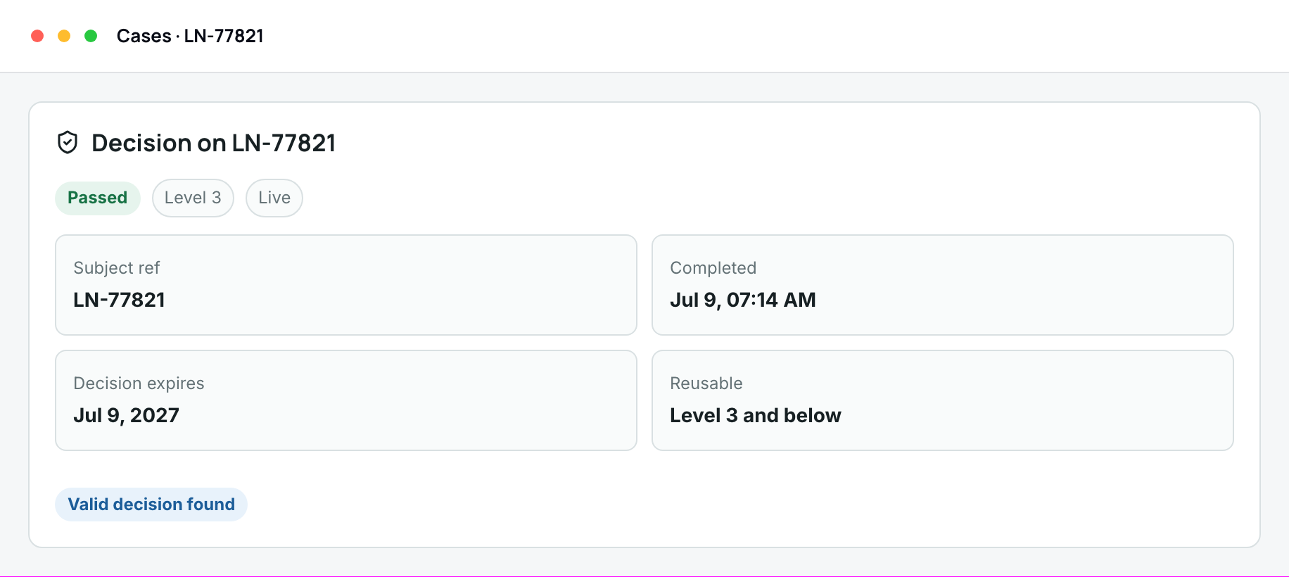 The decision after review: a pass completed on a stated date, the date the pass runs out, and the assurance levels a product may read it back at.
